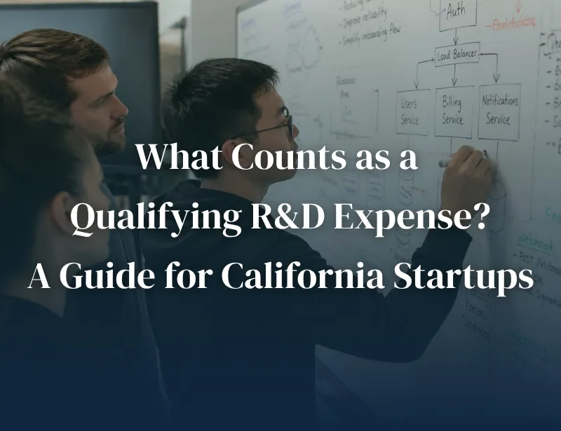 What Counts as a Qualifying R&D Expense? A Guide for California Startups
